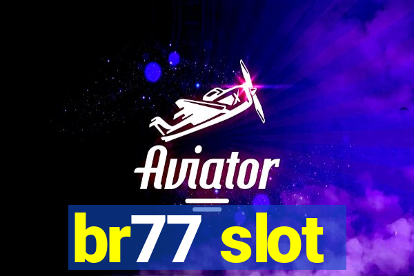 br77 slot